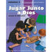 Jugar Junto a Dios Volumen 3