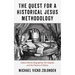 The Quest for a Historical Jesus Methodology: Graeco-Roman Biographies, the Gospels, and the Practice of History