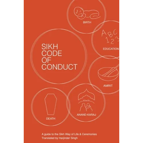 Sikh Code of Conduct: A guide to the Sikh way of life and ceremonies