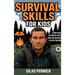 Survival Skills for Kids: Learn Basic Outdoor Safety, Shelter Building & Fire Starting