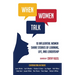 When Women Talk: 10 Influential Women Share Stories of Life, Learning, and Leadership