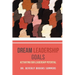 Dream Leadership Goals: Activating Our Leadership Potential