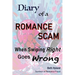 Diary of a Romance Scam: When Swiping Right Goes Wrong