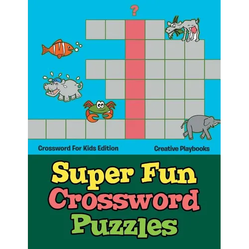 Super Fun Crossword Puzzles - Crossword For Kids Edition