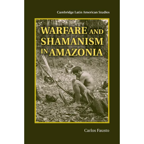 Warfare and Shamanism in Amazonia - Paperback