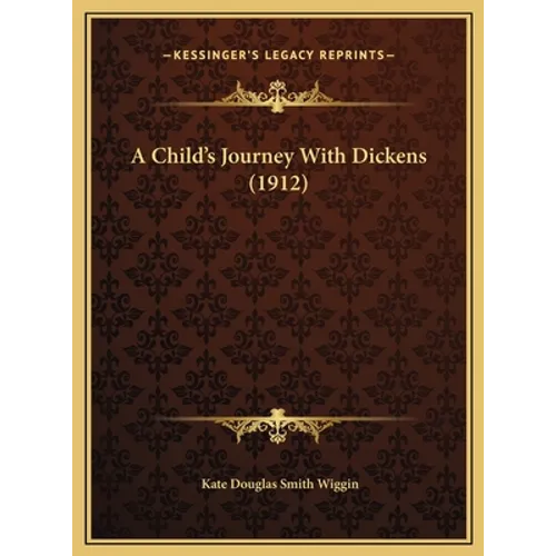 A Child's Journey With Dickens (1912)