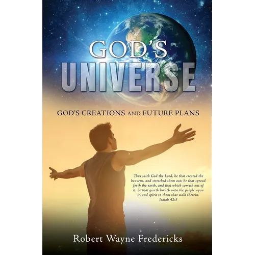 God's Universe: God's Creations and Future Plans