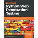 Learning Python Web Penetration Testing: Automate web penetration testing activities using Python