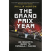 The Grand Prix Year: An Insider's Guide to Formula 1 Racing