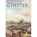 Chester: A History