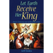 Let Earth Receive Her King: Advent, Christmas and the Kingdom of God