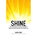 Shine: An Entrepreneur's Journey for Building a Highly Successful Business and a Healthy Life