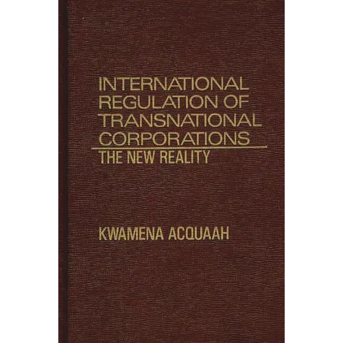 International Regulation of Transnational Corporations: The New Reality - Hardcover