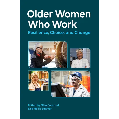 Older Women Who Work: Resilience, Choice, and Change