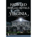 Haunted Inns and Hotels of Virginia