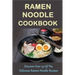 Ramen Noodle Cookbook: Discover Over 25 Of The Delicious Ramen Noodle Recipes: The Ultimate Ramen Cooker Cookbook