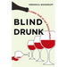 Blind Drunk: A Sober Look at Our Boozy Culture