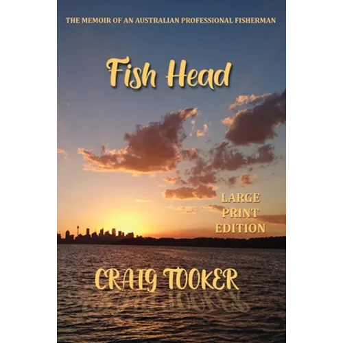 Fish Head: The Memoir of an Australian fisherman