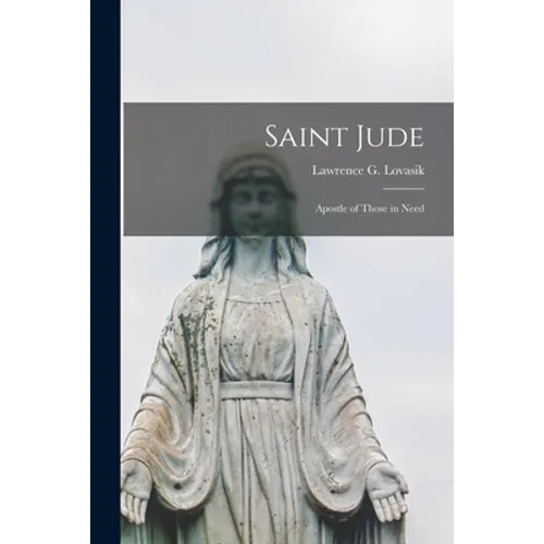 Saint Jude: Apostle of Those in Need