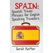Spain: Spanish Travel Phrases for English Speaking Travelers: The most useful 1.000 phrases to get around when travelling in Spain.