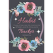 Habit Tracker: 12 Weeks Planner and Journal for Sleep, Water, Diet, Moods, Self-Esteem, Relationships, Stress and Anxiety Monitoring: