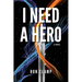 I Need a Hero
