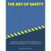 The Art of Safety: A Workbook to Help You Transform the Words From Frontline Incident Prevention - The Hurdle Into Action