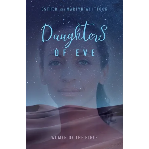 Daughters of Eve: Women of the Bible