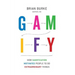 Gamify: How Gamification Motivates People to Do Extraordinary Things
