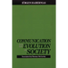 Communication and the Evolution of Society