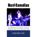 Hard Canadian: A Completist's Guide to Gord Downie and The Tragically Hip