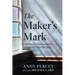 The Maker's Mark: Exploring the Character of Jesus Through the Fruit of the Spirit