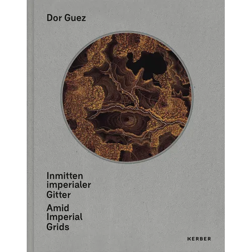 Dor Guez: Amid Imperial Grids