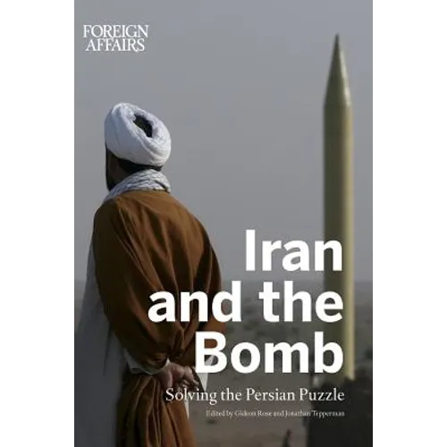 Iran and the Bomb: Solving the Persian Puzzle