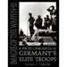 Images of the Waffen-SS: A Photo Chronicle of Germany's Elite Troops