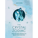 The Crystal Zodiac: How to Use Crystals to Read Your Fortune