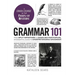 Grammar 101: From Split Infinitives to Dangling Participles, an Essential Guide to Understanding Grammar