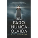 El faro nunca olvida: Un thriller psicológico con secretos olvidados, traiciones y flashbacks (Domestic Noir)