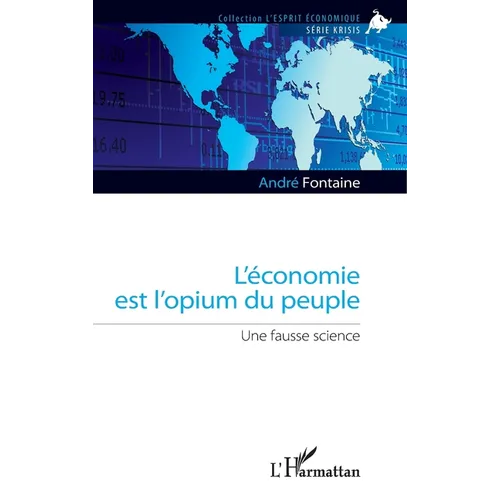 L'économie est l'opium du peuple: Une fausse science