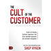 The Cult of the Customer: Create an Amazing Customer Experience That Turns Satisfied Customers Into Customer Evangelists