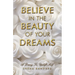 Believe in the Beauty of Your Dreams: A diary to uplift Self