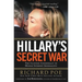 Hillary's Secret War: The Clinton Conspiracy to Muzzle Internet Journalists