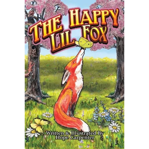 The Happy Lil Fox: a little fox tale about curiosity and making new friends