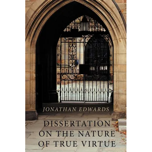 Dissertation on the Nature of True Virtue