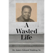 A Wasted Life