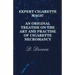 Expert Cigarette Magic - An Original Treatise on the Art and Practise of Cigarette Necromancy