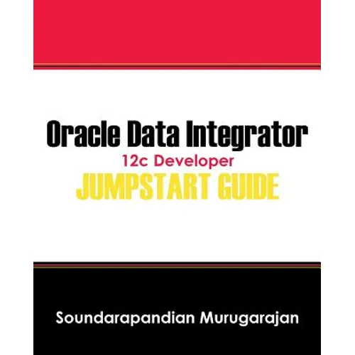 Oracle Data Integrator 12c Developer Jump Start Guide