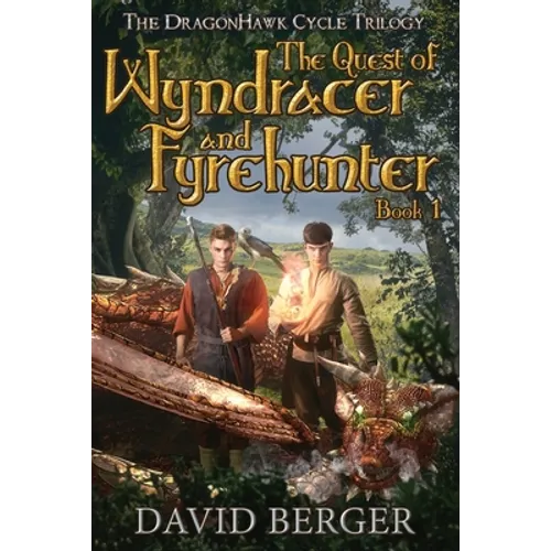 The Quest of Wyndracer and Fyrehunter: Book 1