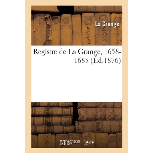 Registre de la Grange, 1658-1685