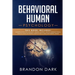Behavioral Human Psychology: This Book Includes: Manipulation Psychology, Mental Models, Mental Models Tools, How to Analyze People, Empath Skills